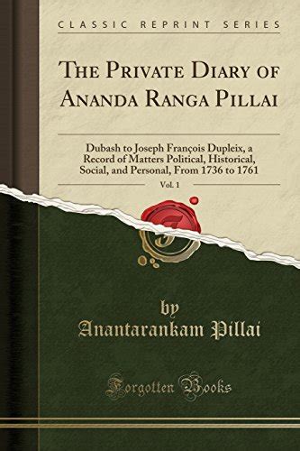 The Private Diary Of Ananda Ranga Pillai Vol 1 Dubash To Joseph