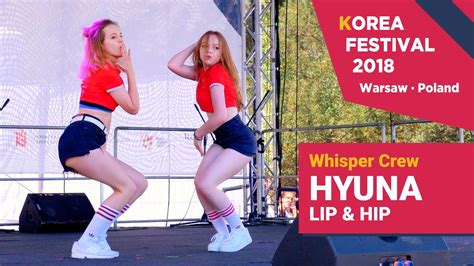[korea festival 2018] hyuna 현아 lip and hip dance cover by whisper crew youtube