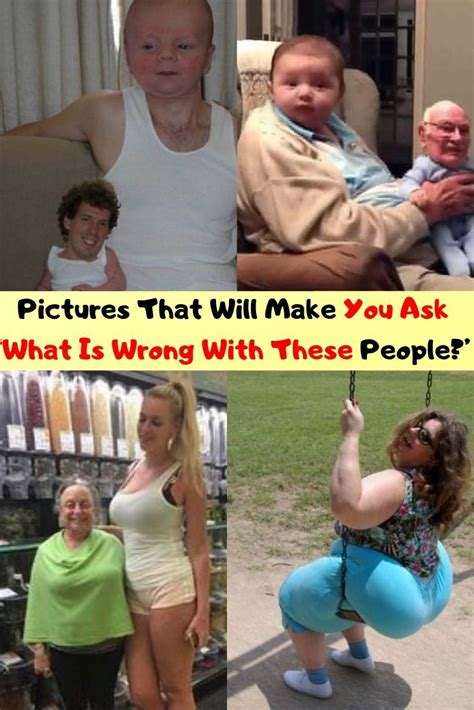 What is wrong with these people. Pictures That Will Make You Ask 'What Is Wrong With These ...