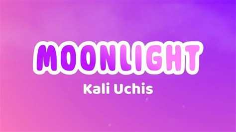 Moonlight Lyrics Kali Uchis YouTube