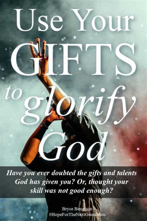 These are the easiest folks to shop for even you have very little knowledge of their shop, you have a good chance of buying something they don't already have. Use Your Gifts to Glorify God | Inspirational verses, My ...