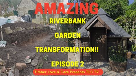 Amazing Riverbank Garden Transformation Episode 2 Youtube