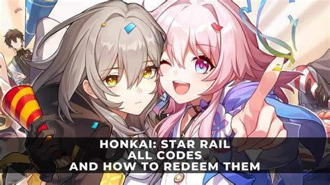 Honkai Star Rail All Codes And How To Redeem Them Keengamer