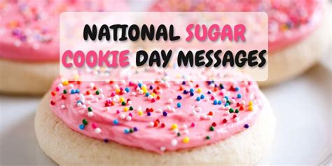 National Sugar Cookie Day Messages And Quotes Images Read A Biography