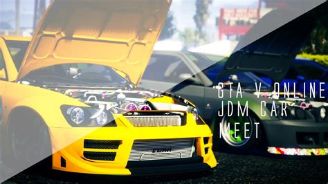 Gta V Jdm Car Meet Stance Gta 5 Online Pc Rockstar Editor Youtube