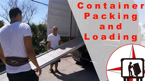 Shipping Container Loading Or Unloading Packing Or Unpacking Youtube