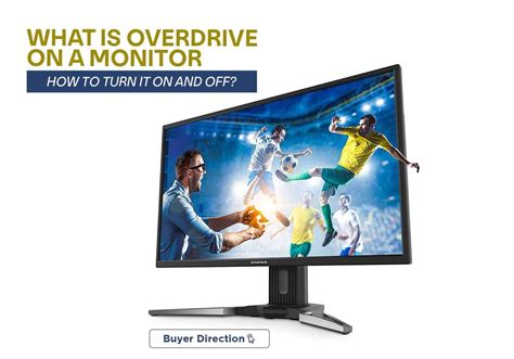 What Is Overdrive On A Monitor And How To Turn It On And Off Buyer