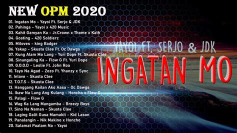 New Opm Songs 2020 Yayoi 420 Soldierz King Badger Skusta Clee Flow G