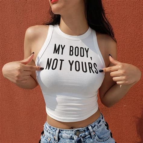 My Body Not Yours Crop Top Crop Top Outfits Top Outfits Tank Top