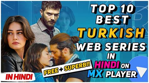 Top 10 Best Turkish Web Series In Hindi On Mx Player 2020 Youtube