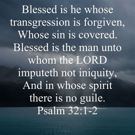 Psalm Blessed Is He Whose Transgression Is Forgiven Whose Sin Is Covered Blessed Is The