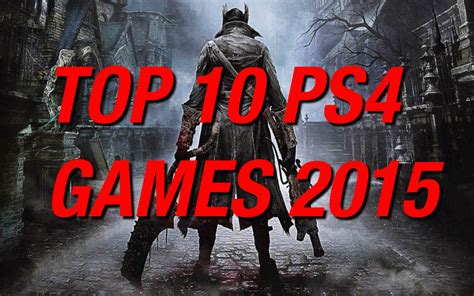 Top 10 Playstation 4 Exclusives Of 2015 Youtube