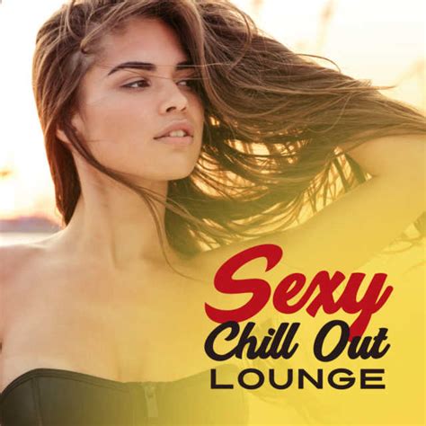 sexy chill out lounge electronic beats ibiza lounge perfect relax sensual dance sexy vibes