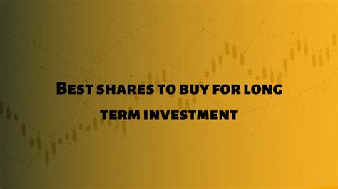 Best Shares To Buy For Long Term Investment 5paisa