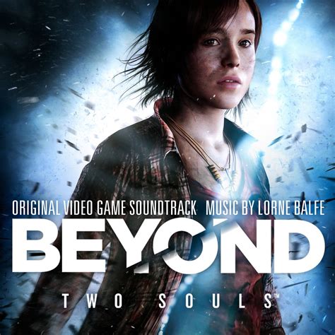 Beyond Two Souls Soundtrack Lorne Balfe The Entertainment Factor