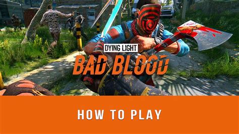 Dying Light Bad Blood How To Play Youtube