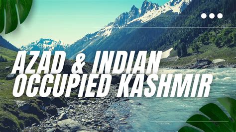 Azad And Indian Occupied Kashmir Youtube