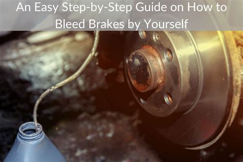 An Easy Step By Step Guide On How To Bleed Brakes By Yourself Eduautos