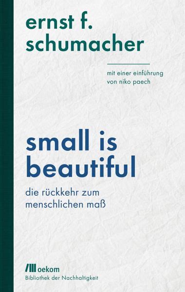 Small Is Beautiful Von Ernst F Schumacher Fachbuch Bücherde