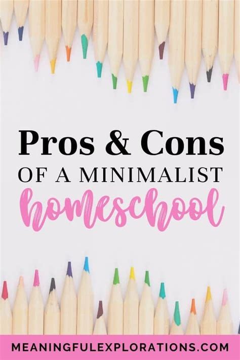 Pros And Cons Of A Minimalist Homeschool In 2020 Minimalist