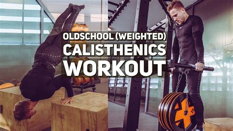 oldschoold weighted calisthenics training push youtube