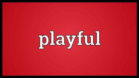 Playful Meaning Youtube