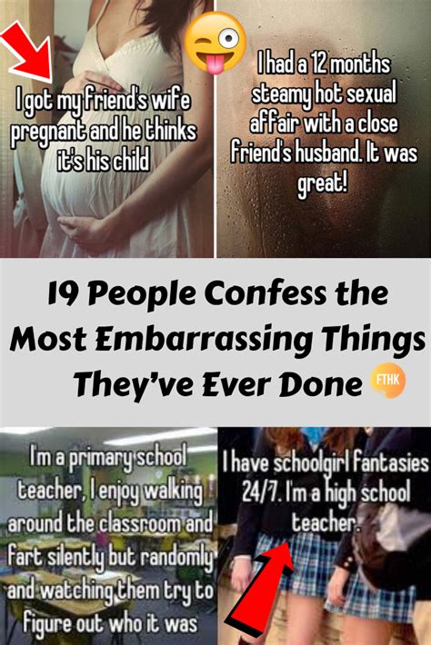 19 People Confess The Most Embarrassing Things Theyve Ever Done Wtf Fun Facts Embarrassing