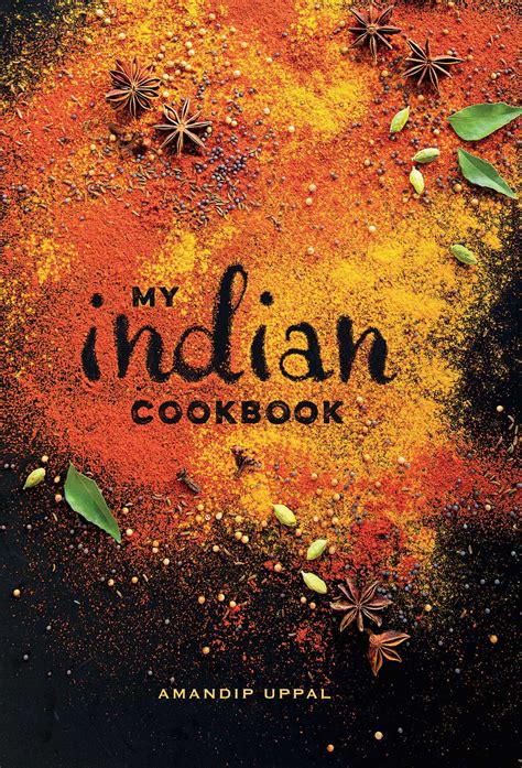 For virtual meets, their facebook group is the hub for updates and discussions. My Indian Cookbook | Book by Amandip Uppal | Official ...