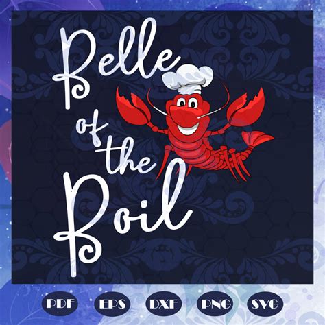Belle of the boil svg, lobster svg, crawfish svg, funny lobster svg,lobster gift svg, seafood ...