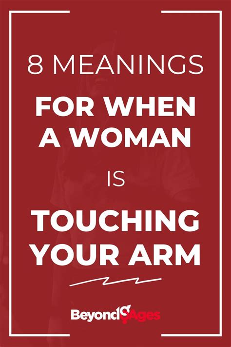 What Does It Mean When A Woman Touches Your Arm 8 Explanations Artofit