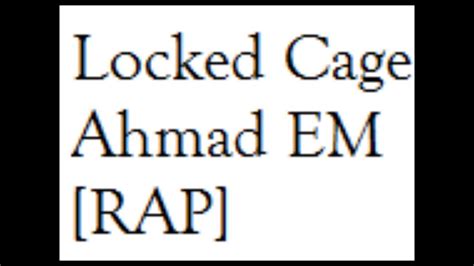 Locked Cage Rap Ahmad Em Youtube
