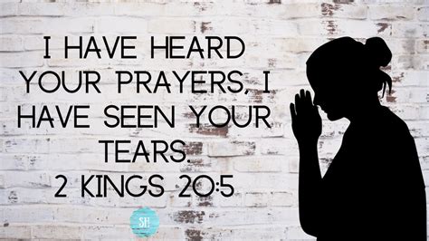 I Have Heard Your Prayers I Have Seen Your Tears 2 Kings 205