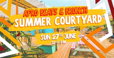 Afrobeats N Brunch Summer Courtyard Brixton London Food And Drink