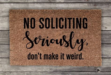 No Soliciting Seriously Dont Make It Weird Doormat Funny Doormat