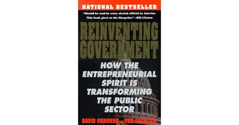 Reinventing Government How The Entrepreneurial Spirit Is Transforming