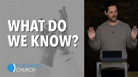 What Do We Know — Forward Ministries