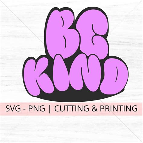 Be Kind Svg And Png File Kindness Svg And Png File Files Etsy