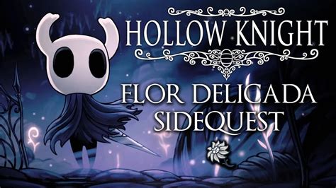 Hollow Knight Flor Delicada Sidequest Youtube