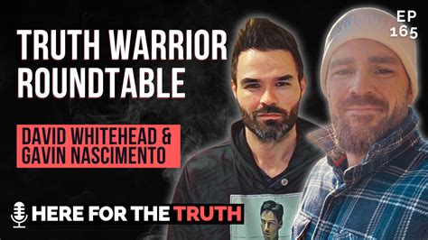 Episode 165 David Whitehead And Gavin Nascimento Truth Warrior Roundtable