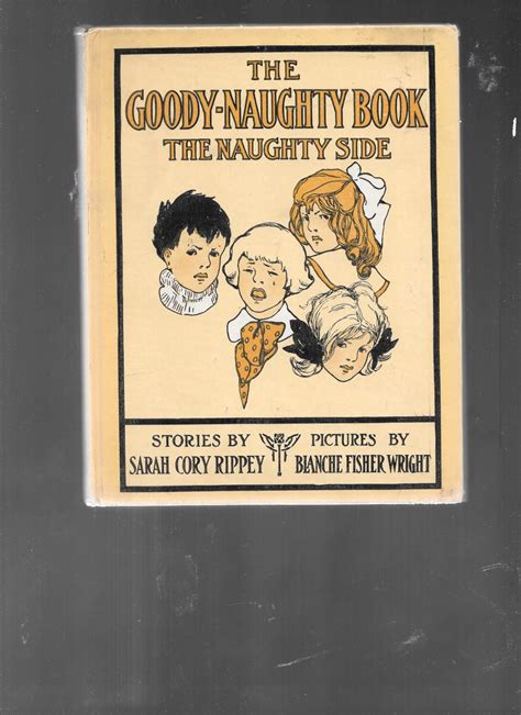 Goody Naughty Book By Sarah Cory Rippey Very Good Hardcover 1913