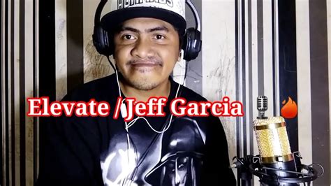 Elevate Jeff Garcia Cover 🎙️ Youtube
