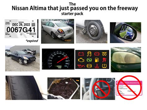 The Nissan Altima That Just Passed You On The Freeway Starter Pack R