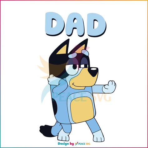 Bluey Dad Happy Fathers Day Svg For Cricut Sublimation Files Peacesvg