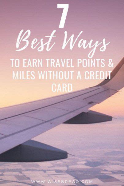 That's because it will take time to receive the card, qualify for q. The 7 Best Ways to Earn Travel Points and Miles Without a Credit Card - Best Credit Cards ...
