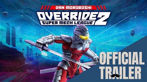 Override 2 Super Mech League Ultraman Dlc 4 Dan Moroboshi Trailer