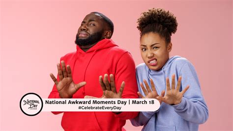 National Awkward Moments Day March 18 2023 National Day Calendar