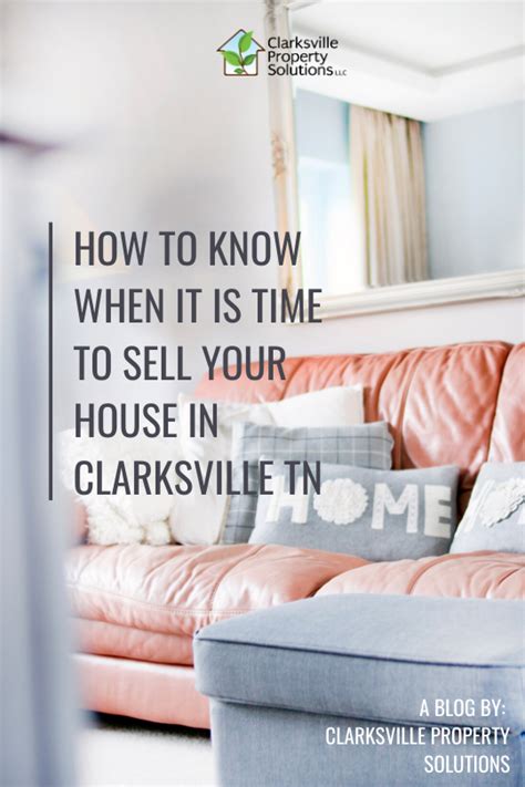How To Know When It Is Time To Sell Your House In Clarksville Tn