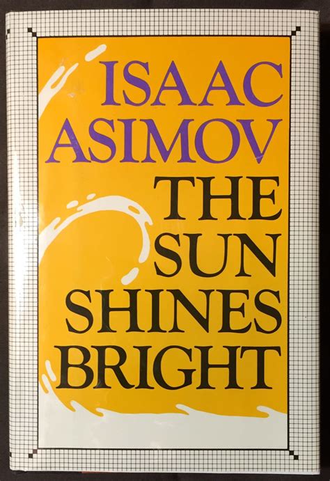 The Sun Shines Bright Isaac Asimov First Edition First Printing