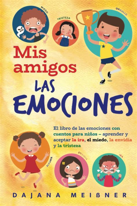 Buy Mis amigos las emociones El libro de las emociones con cuentos para niños aprender y
