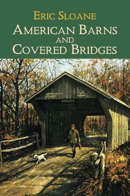 American Barns And Covered Bridges By Eric Sloane Paperback Barnes